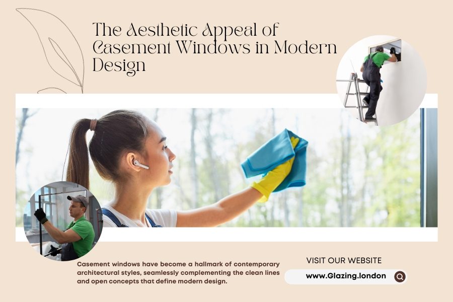 The Aesthetic Appeal of Casement Windows in Modern Design